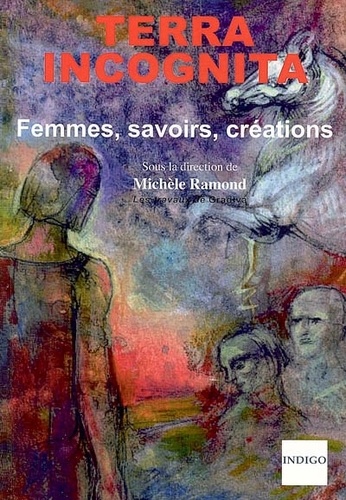 Michèle Ramond - Terra Incognita - Femmes, savoirs, créations.
