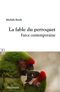 Télécharger des livres de google books gratuitement La fable du perroquet (French Edition) par Michèle Reich