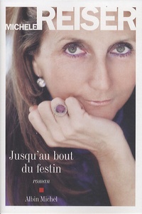 Michèle Reiser - Jusqu'au bout du festin.