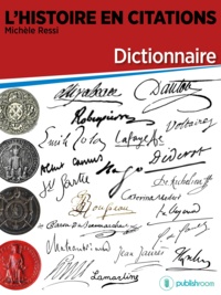 Michèle Ressi - L'Histoire en citations - dictionnaire.