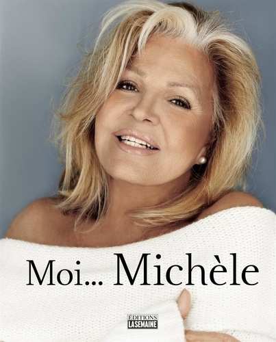 Michèle Richard - Moi... Michèle - MOI..   MICHELE [PDF].