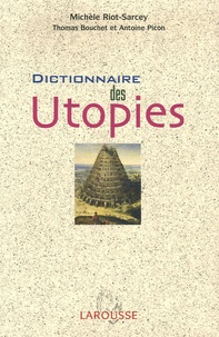 Michèle Riot-Sarcey - Dictionnaire des Utopies.