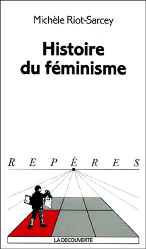 Michèle Riot-Sarcey - Histoire Du Feminisme.