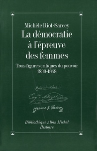 Michèle Riot-Sarcey et Michèle Riot-Sarcey - La Démocratie à l'épreuve des femmes.