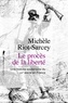 Michèle Riot-Sarcey - Le procès de la liberté - Une histoire souterraine du XIXe siècle en France.