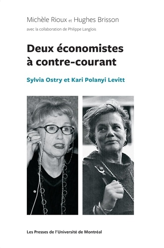 Michèle Rioux et Hughes Brisson - Deux économistes à contre-courant - Sylvia Ostry et Kari Polanyi Levitt.