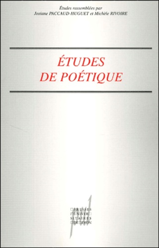 Michèle Rivoire et Josiane Paccaud-Huguet - Etudes De Poetique.