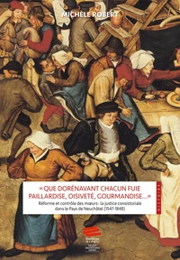 "Que dorénavant chacun fuie paillardise, oisiveté, gourmandise..."
