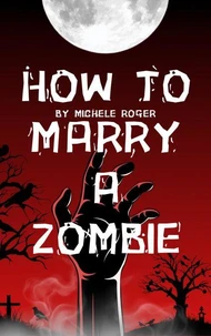 How to Marry a Zombie