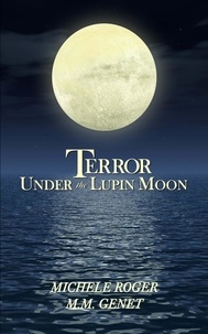  Michele Roger et  M. M. Genet - Terror Under the Lupin Moon - Michigan Macabre Mysteries, #1.