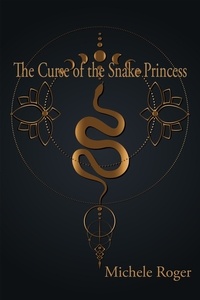  Michele Roger - The Curse of the Snake Princess - Michigan Macabre Mysteries, #2.