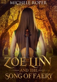  Michele Roper - Zoe Linn and the Song of Faery.