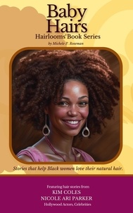  Michele Roseman - Baby Hairs: Inspiring Natural Hair Journeys of Black Women - Hairlooms.