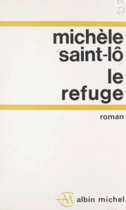 Michèle Saint-Lo - Le refuge.