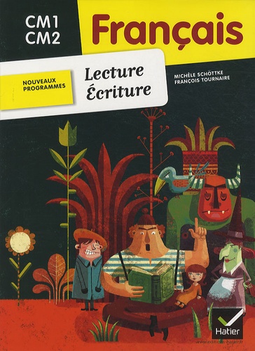 Michèle Schöttke - Francais CM1-CM2 Lecture écriture - Avec Mémo Français CM1-CM2 lecture écriture.