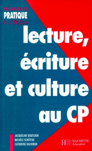 Michèle Schöttke et Catherine Tauveron - Lecture, écriture et culture au cours préparatoire.