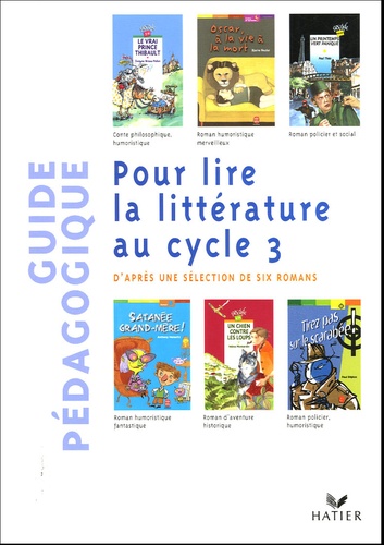 Michèle Schöttke - Pour lire la littérature au cycle 3 - D'après une sélection de six romans.