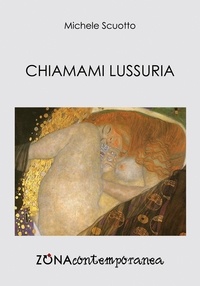 Michele Scuotto - Chiamami Lussuria.