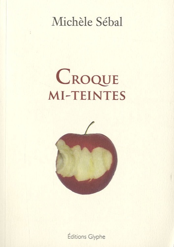 Michèle Sébal - Croque mi-teintes.