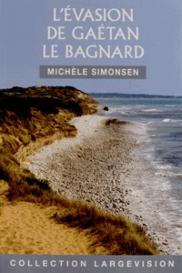 Michèle Simonsen - L'évasion de Gaétan le bagnard - "Ni Dieu, ni Maître".