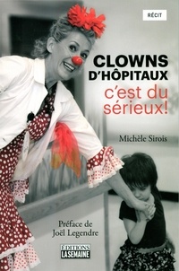 Michèle Sirois - Clowns d'hôpitaux - C'est du sérieux !.