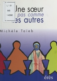 Michèle Taïeb - Une soeur pas comme les autres.