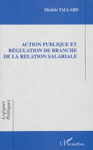 Action publique et régulation de branche de la relation salariale