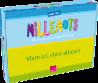 Michèle Tessier - Millemots cycles 1 et 2 - Vivre ici, vivre ailleurs, mallette complète avec 10 posters.