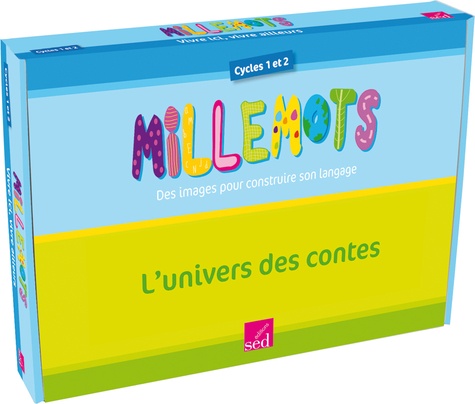 Michèle Tessier - Millemots - L'univers des contes Cycles 1 et 2 (PS, MS, GS).