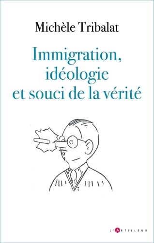 Michèle Tribalat - Immigration, idéologies et souci de la vérité.