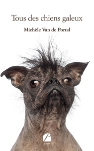 Michèle Van de Portal - Tous des chiens galeux.