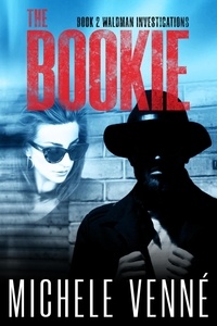  Michele Venne - The Bookie - Waldman Investigations, #2.