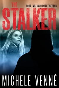  Michele Venne - The Stalker - Waldman Investigations, #1.