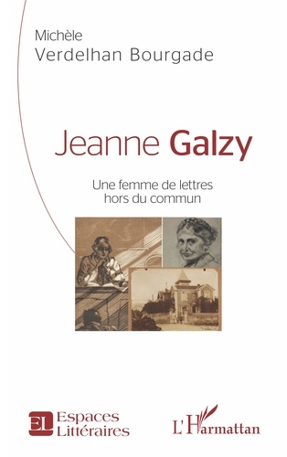 Jeanne Galzy. Une femme de lettres hors du commun