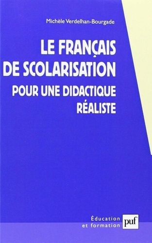 Le Francais De Scolarisation. Pour Une Didactique Realiste