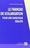Michèle Verdelhan-Bourgade - Le Francais De Scolarisation. Pour Une Didactique Realiste.