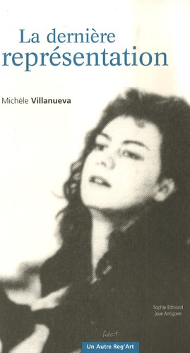 Michèle Villanueva - La dernière représentation.