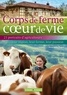 Michèle Villemur - Corps de ferme, coeur de vie - 21 portraits d'agriculteurs, leur région, leur ferme, leur passion.