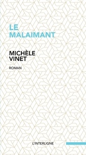 Michèle Vinet - Le malaimant.