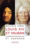 Michèle Virol - Louis XIV et Vauban - Correspondances et agendas.