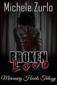  Michele Zurlo - Broken Love - Mercenary Hearts, #2.