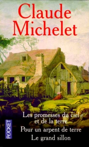 Les Promesses Du Ciel Et De La Terre Coffret 3 Volumes : Volume 1, Les Promesses Du Ciel Et De La Terre. Volume 2, Pour Un Arpent De Terre. Volume 3, Le Grand Sillon