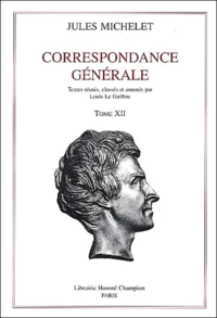 Correspondance Generale. Tome 12, 1871-1874 Et Supplements