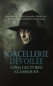 Sorcellerie Dévoilée : Cinq Lectures Classiques
