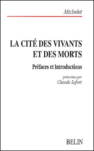  Michelet - La Cite Des Vivants Et Des Morts. Prefaces Et Introductions.