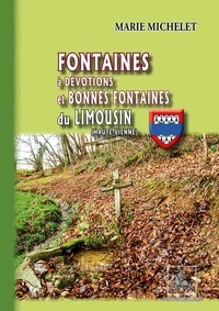 Fontaines à dévotions et bonnes fontaines du Limousin (Haute Vienne)