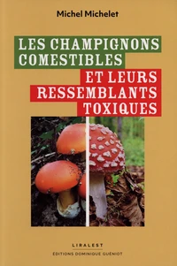 Les champignons comestibles et leurs ressemblants toxiques