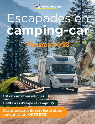 Escapades en Camping-car France  Edition 2023 -  avec 1 Plan détachable