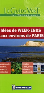  Michelin - Idées de week-ends aux environs de Paris.