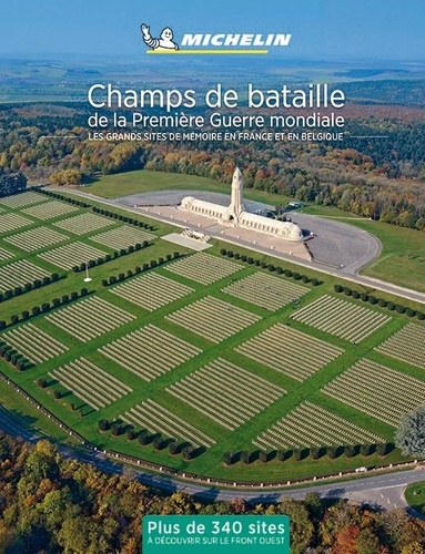 Les champs de bataille de la Première Guerre mondiale. France/Belgique  avec 1 Plan détachable